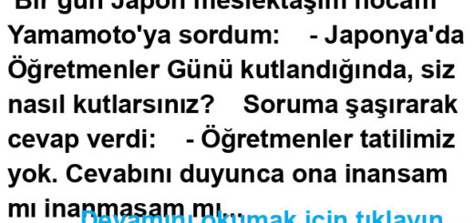 Japonya’da Öğretmenler Günü yoktur.